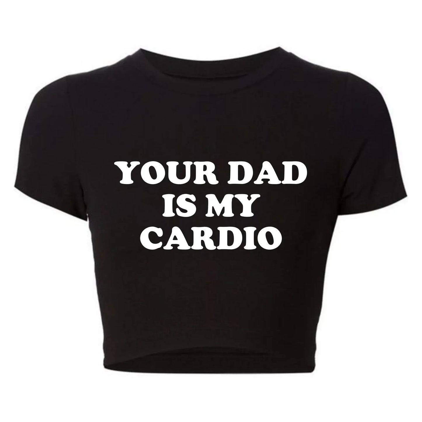 2000s Grunge Gothic Clothes Harajuku Women Cropped Tops Your Dad Is My Cardio Funny Baby Tee College Fashion T Shirt Party Top